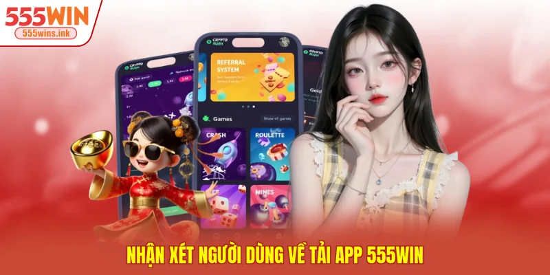Nhận xét người dùng về tải app 555WIN